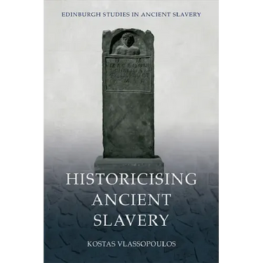 Historicising Ancient Slavery