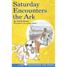 Saturday Encounters the Ark