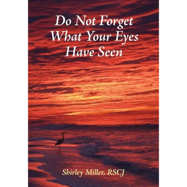 Do Not Forget What Your Eyes Have Seen