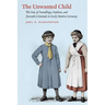 The Unwanted Child: The Fate of Foundlings, Orphans, and Juvenile Criminals in Early Modern Germany