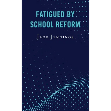 Fatigued by School Reform