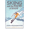Skiing and the Poetry of Snow