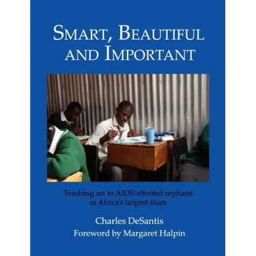 Smart, Beautiful and Important: Teaching art to AIDS-affected orphans in Africa's largest slum