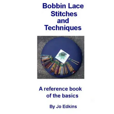 Bobbin Lace Stitches and Techniques - a reference book of the basics