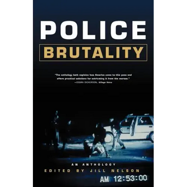 Police Brutality: An Anthology
