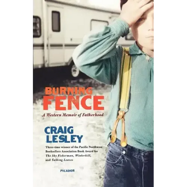 Burning Fence: A Western Memoir of Fatherhood