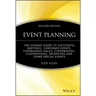 Event Planning: The Ultimate Guide to Successful Meetings, Corporate Events, Fundraising Galas, Conferences, Conventions, Incentives and Other Special