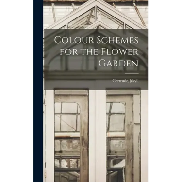 Colour Schemes for the Flower Garden