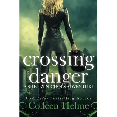 Crossing Danger: A Shelby Nichols Adventure
