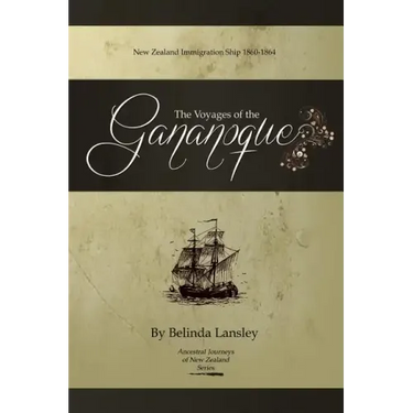 The Voyages of the Gananoque: New Zealand Immigration Ship 1860-1864