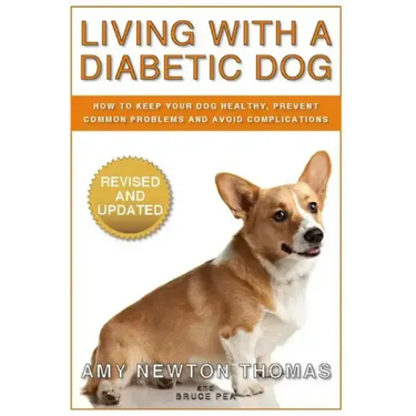 Living With A Diabetic Dog: How To Keep Your Dog Healthy, Prevent Common Problems And Avoid Complications