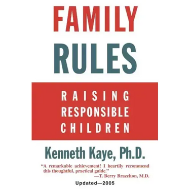 Family Rules: Raising Responsible Children: 2005 Edition