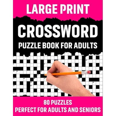 Large Print Crossword Puzzle Book For Adults: Crossword Puzzle Book For Senior And Adults Who Find Interest In Word Games To Make Enjoyment During Hol