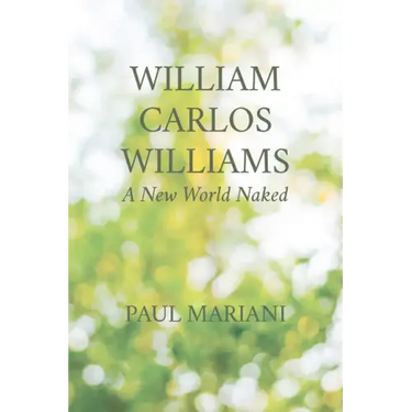William Carlos Williams: A New World Naked