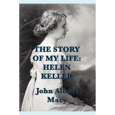 The Story of my Life: Helen Keller