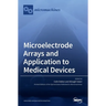 Microelectrode Arrays and Application to Medical Devices