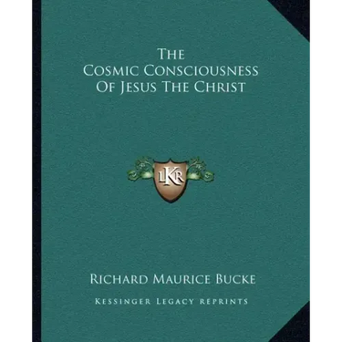 The Cosmic Consciousness of Jesus the Christ