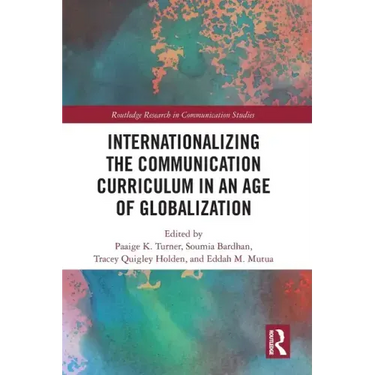 Internationalizing the Communication Curriculum in an Age of Globalization
