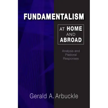 Fundamentalism at Home and Abroad: Analysis and Pastoral Responses