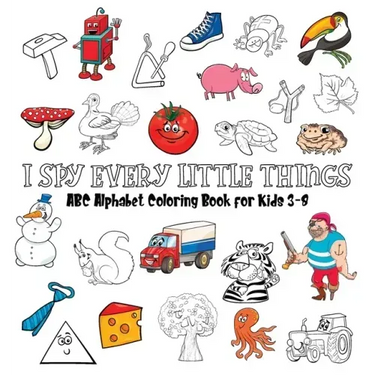 I Spy Every Little Things: ABC Alphabet Coloring Book Educative for Kids 3-8, Hardback