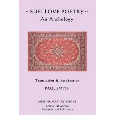 Sufi Love Poetry: An Anthology