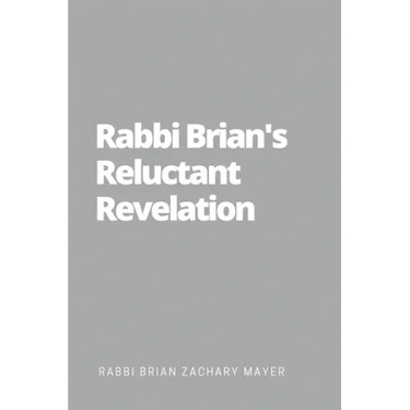 Rabbi Brian's Reluctant Revelation