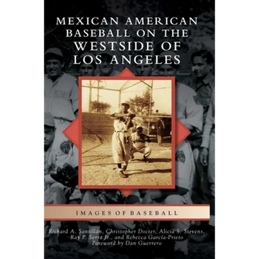 Mexican American Baseball on the Westside of Los Angeles