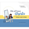 We All Have Parts: An Illustrated Guide to Healing Trauma with Internal Family Systems