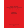 Qumran Revisited: A Reassessment of the Archaeology of the Site and its Texts