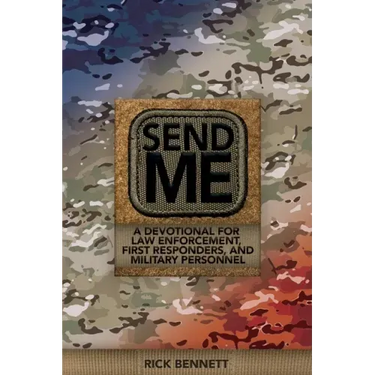 Send Me: A Devotional for Law Enforcement, First Responders, and Military Personnel
