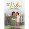 My Life With Helen: The Dean of the White House Press Corps Through Her Agent's Eyes