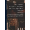 A Concise Natural History of East and West Florida: Containing an Account of the Natural Produce of All the Southern Part of British America in the Th