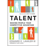 Talent: Making People Your Competitive Advantage