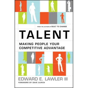 Talent: Making People Your Competitive Advantage