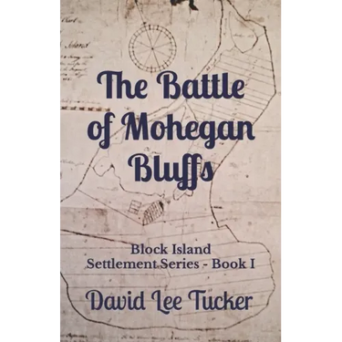The Battle of Mohegan Bluffs: Block Island Settlement Series