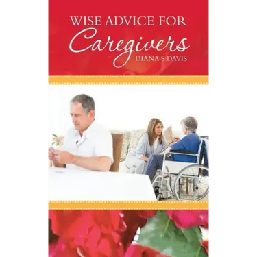 Wise Advice for Caregivers
