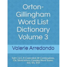 Orton-Gillingham Word List Dictionary Volume 3: Soft C & G, R-Controlled, W-Combinations, Cle, Silent letters, Complex Word Teams, -ED, -ES, -EST