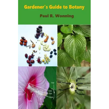 Gardener's Guide to Botany: A Basic Botanical Guide for Gardeners
