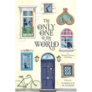 The Only One in the World: A Sherlock Holmes Anthology