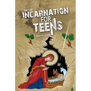 On the Incarnation for Teens