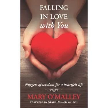 Falling in Love with You: Nuggets of wisdom for a heartfelt life