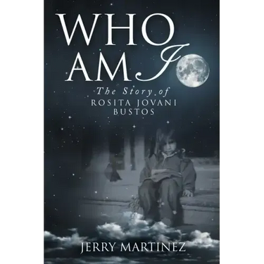 Who Am I: The Story of Rosita Jovani Bustos