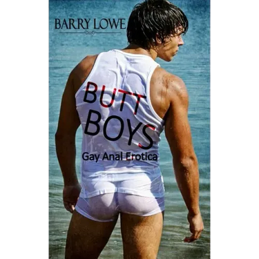 Butt Boys: Gay Anal Erotica