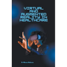 Immersive Technologies In Healthcare: Virtual Reality And Augmented Reality