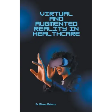 Immersive Technologies In Healthcare: Virtual Reality And Augmented Reality