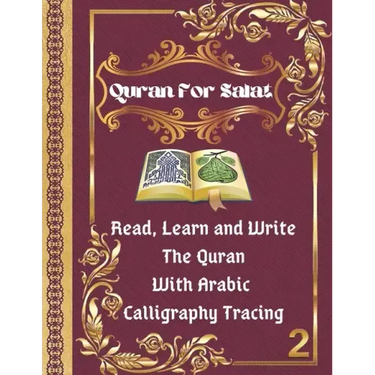 Quran For Salat: part 2. Read, Learn and Write The Quran With Arabic calligraphy Tracing: 9 Basic Easy Quranic Surahs, Great Practice W