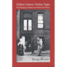 Children's Interests/Mothers' Rights: The Shaping of America`s Child Care Policy