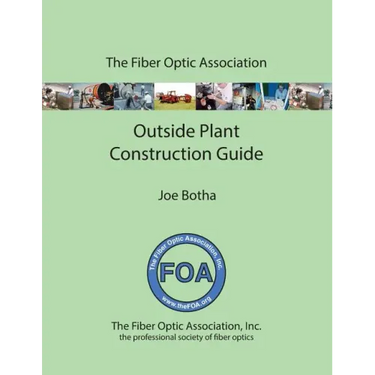 The FOA Outside Plant Fiber Optics Construction Guide