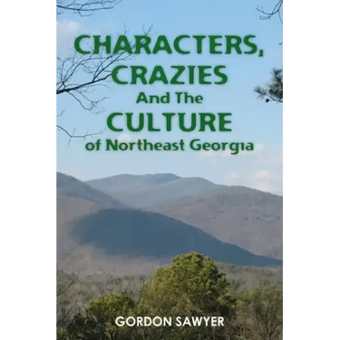 Characters, Crazies and the Culture of Northeast Georgia