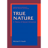 True Nature: A Theory of Sexual Attraction